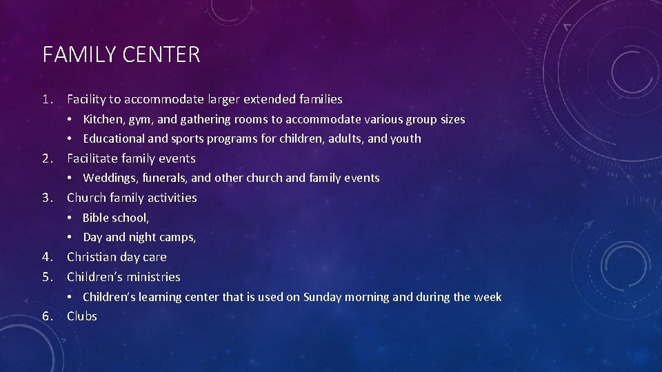 FAMILY CENTER 1. Facility to accommodate larger extended families • Kitchen, gym, and gathering