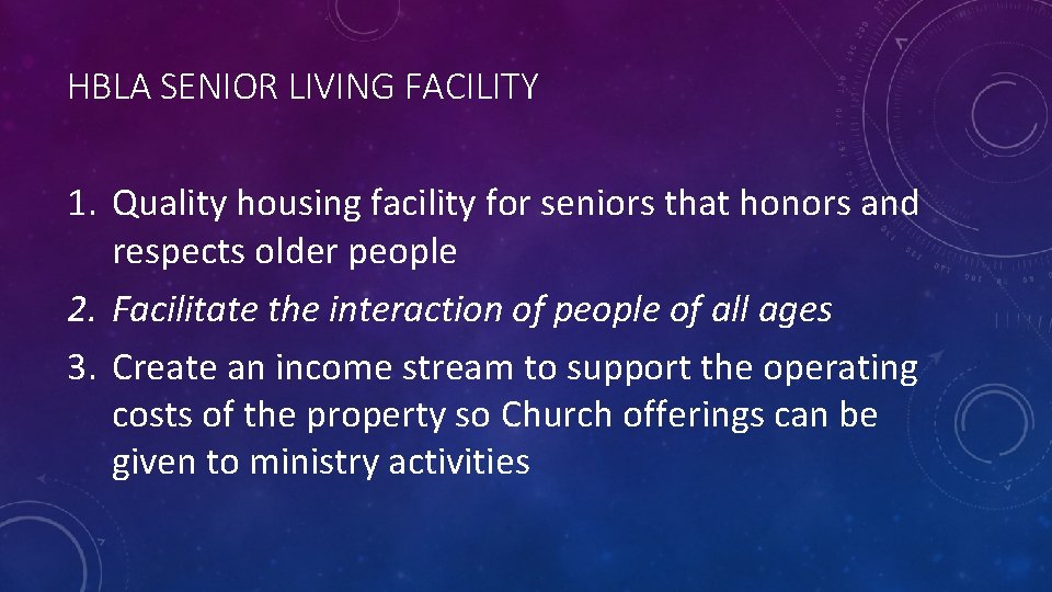 HBLA SENIOR LIVING FACILITY 1. Quality housing facility for seniors that honors and respects