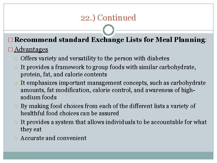 22. ) Continued � Recommend standard Exchange Lists for Meal Planning: � Advantages Offers