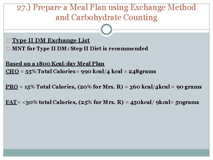 27. ) Prepare a Meal Plan using Exchange Method and Carbohydrate Counting � Type