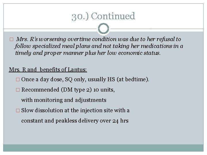 30. ) Continued � Mrs. R’s worsening overtime condition was due to her refusal
