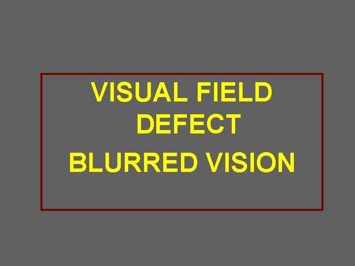 VISUAL FIELD DEFECT BLURRED VISION 