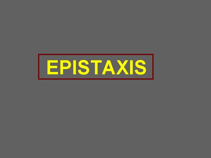 EPISTAXIS 