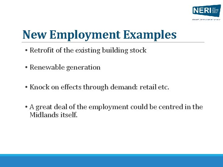 New Employment Examples • Retrofit of the existing building stock • Renewable generation •
