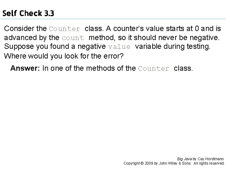 Self Check 3. 3 Consider the Counter class. A counter’s value starts at 0