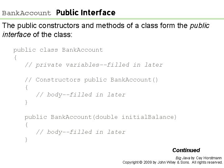 Bank. Account Public Interface The public constructors and methods of a class form the