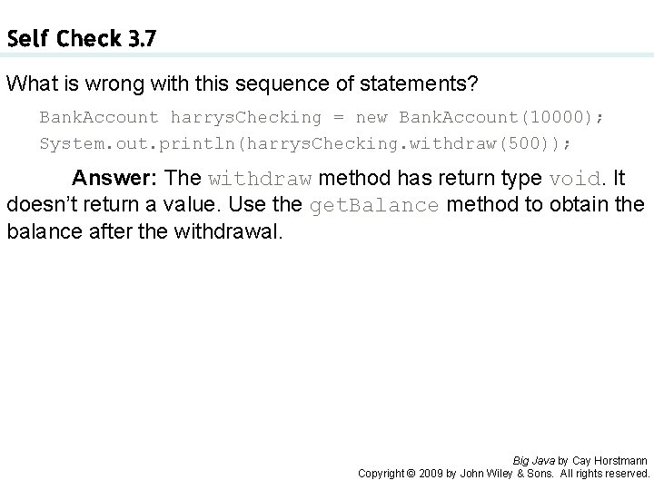 Self Check 3. 7 What is wrong with this sequence of statements? Bank. Account Self Check 3. 7 What is wrong with this sequence of statements? Bank. Account