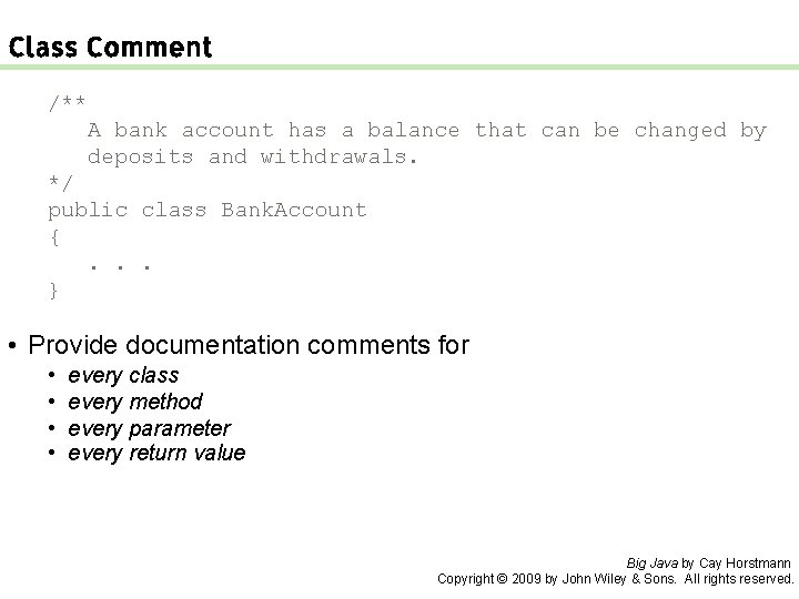 Class Comment /** A bank account has a balance that can be changed by