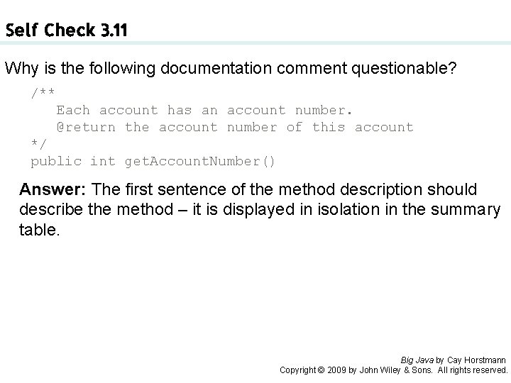 Self Check 3. 11 Why is the following documentation comment questionable? /** Each account