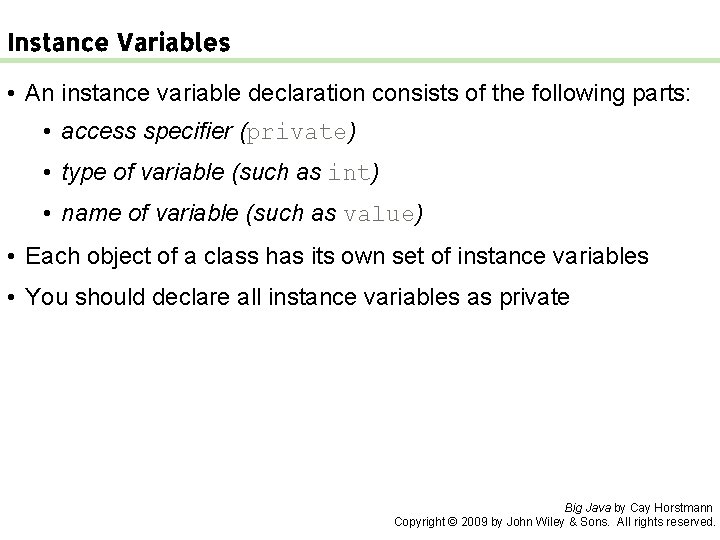 Instance Variables • An instance variable declaration consists of the following parts: • access Instance Variables • An instance variable declaration consists of the following parts: • access