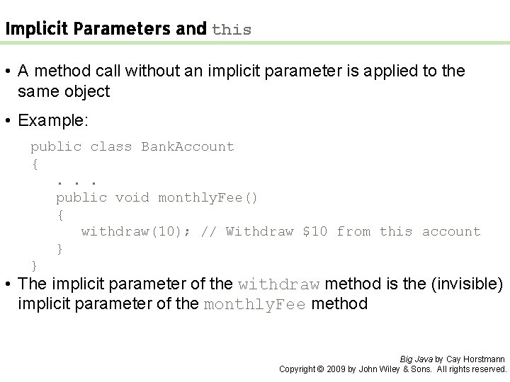 Implicit Parameters and this • A method call without an implicit parameter is applied