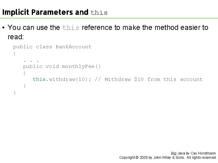 Implicit Parameters and this • You can use this reference to make the method