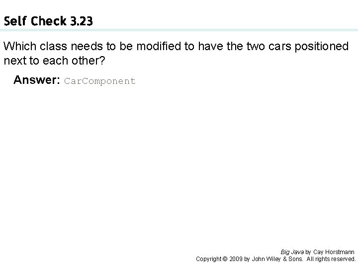 Self Check 3. 23 Which class needs to be modified to have the two Self Check 3. 23 Which class needs to be modified to have the two