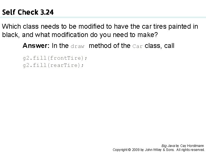 Self Check 3. 24 Which class needs to be modified to have the car