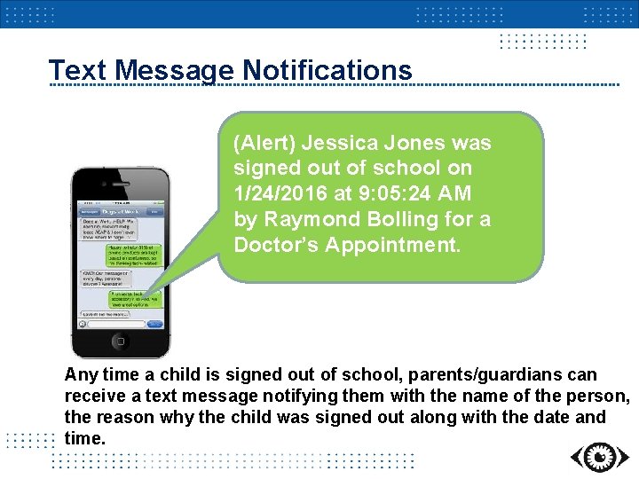 Text Message Notifications (Alert) Jessica Jones was signed out of school on 1/24/2016 at