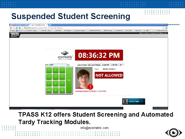 Suspended Student Screening TPASS K 12 offers Student Screening and Automated Tardy Tracking Modules.