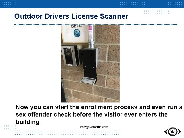 Outdoor Drivers License Scanner Now you can start the enrollment process and even run