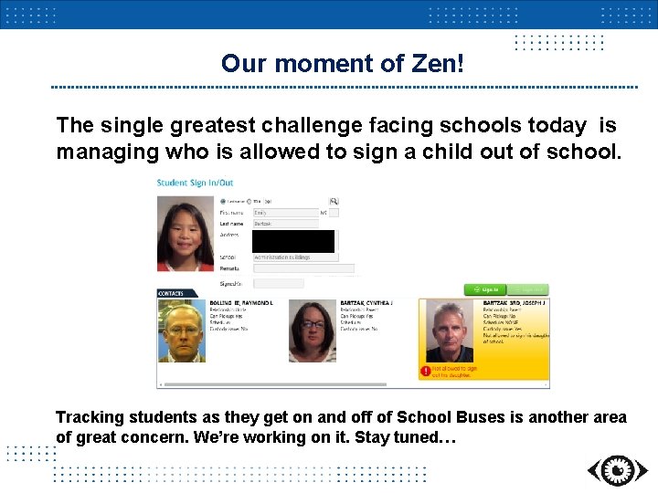 Our moment of Zen! The single greatest challenge facing schools today is managing who