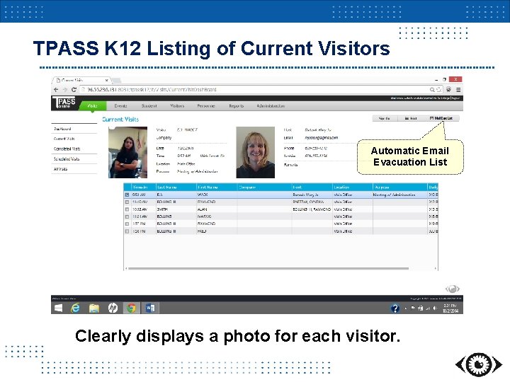 TPASS K 12 Listing of Current Visitors Automatic Email Evacuation List Clearly displays a