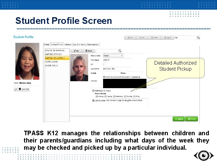 Student Profile Screen Detailed Authorized Student Pickup TPASS K 12 manages the relationships between