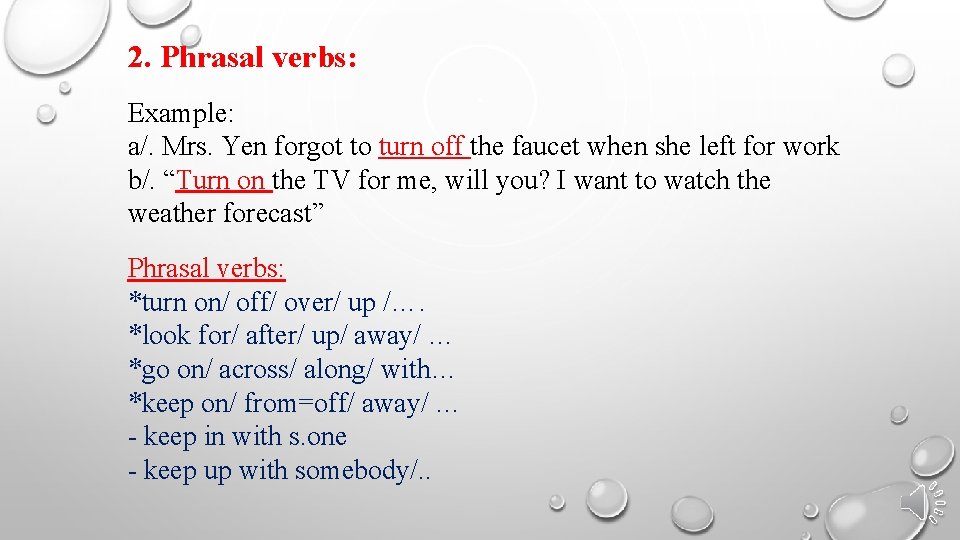 GRAMMAR 1 CONNECTIVES 2 PHRASAL VERBS 3 MAKE