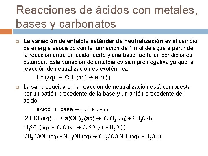 Reacciones de ácidos con metales, bases y carbonatos q La variación de entalpía estándar