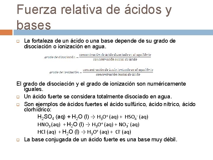 Fuerza relativa de ácidos y bases q La fortaleza de un ácido o una