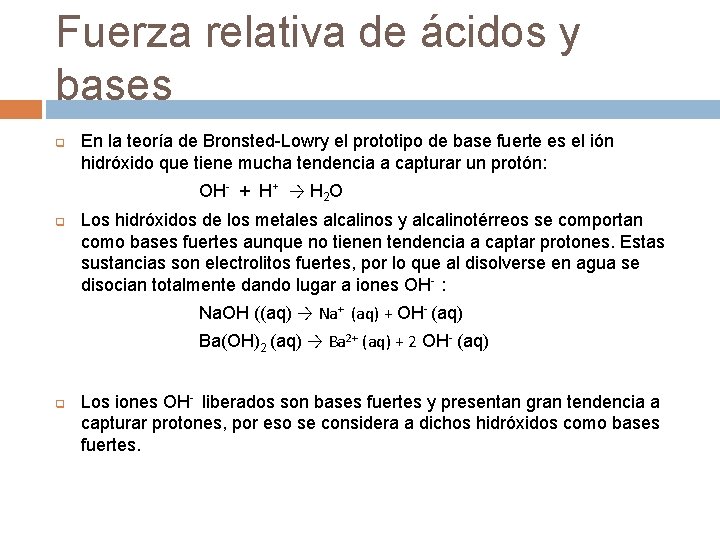 Fuerza relativa de ácidos y bases q En la teoría de Bronsted-Lowry el prototipo