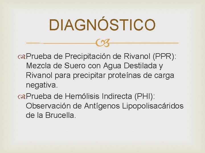 DIAGNÓSTICO Prueba de Precipitación de Rivanol (PPR): Mezcla de Suero con Agua Destilada y