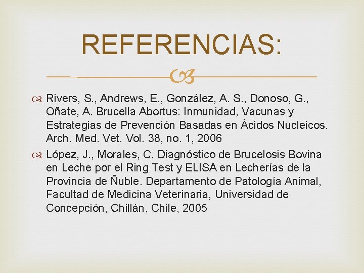 REFERENCIAS: Rivers, S. , Andrews, E. , González, A. S. , Donoso, G. ,