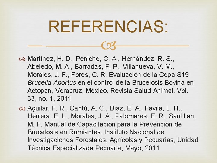 REFERENCIAS: Martínez, H. D. , Peniche, C. A. , Hernández, R. S. , Abeledo,