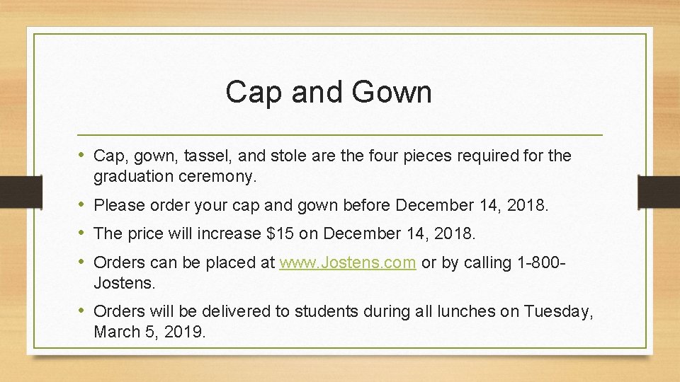 Cap and Gown • Cap, gown, tassel, and stole are the four pieces required