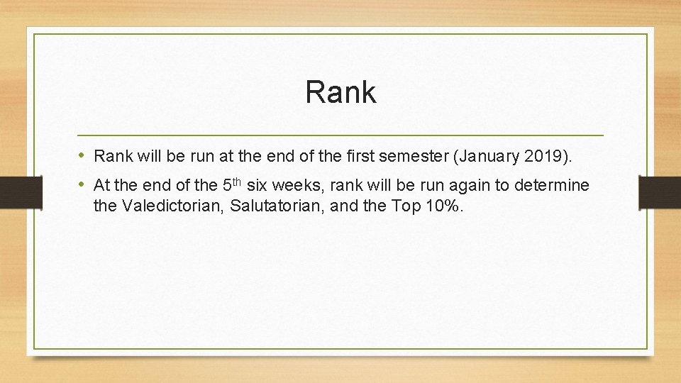 Rank • Rank will be run at the end of the first semester (January