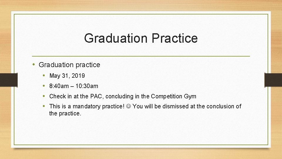 Graduation Practice • Graduation practice • • May 31, 2019 8: 40 am –