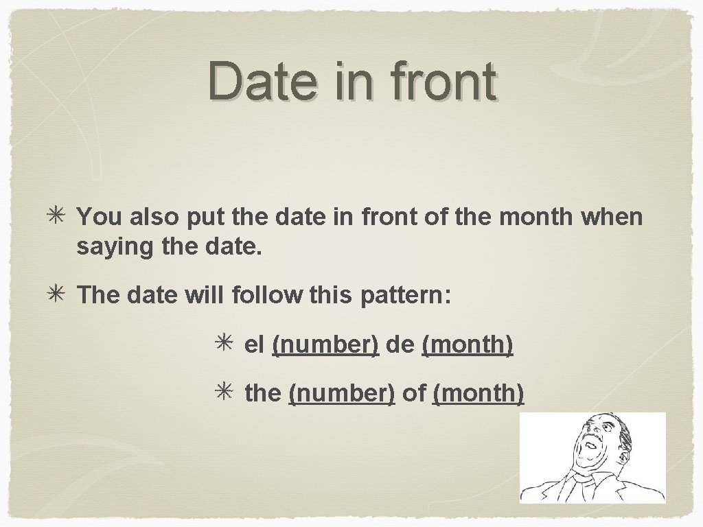 Date in front You also put the date in front of the month when