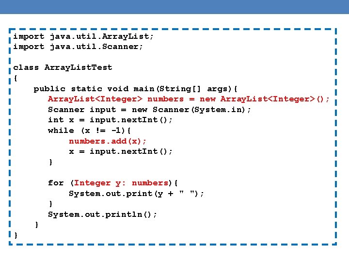 import java. util. Array. List; import java. util. Scanner; class Array. List. Test {