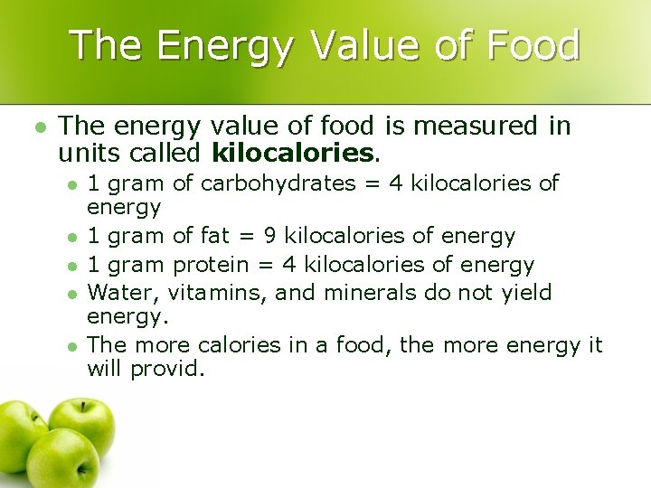 The Energy Value of Food l The energy value of food is measured in