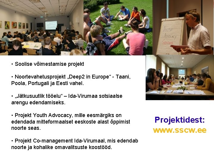  • Soolise võimestamise projekt • Noortevahetusprojekt „Deep 2 in Europe“ - Taani, Poola,