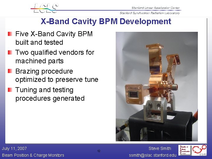 X-Band Cavity BPM Development Five X-Band Cavity BPM built and tested Two qualified vendors