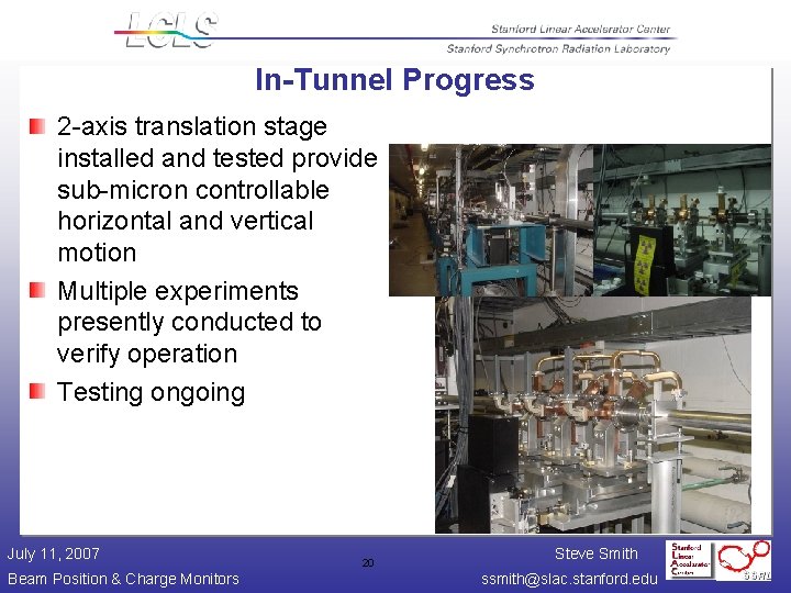 In-Tunnel Progress 2 -axis translation stage installed and tested provide sub-micron controllable horizontal and