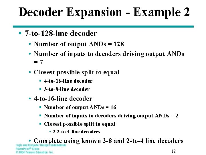 Decoder Expansion - Example 2 § 7 -to-128 -line decoder • Number of output