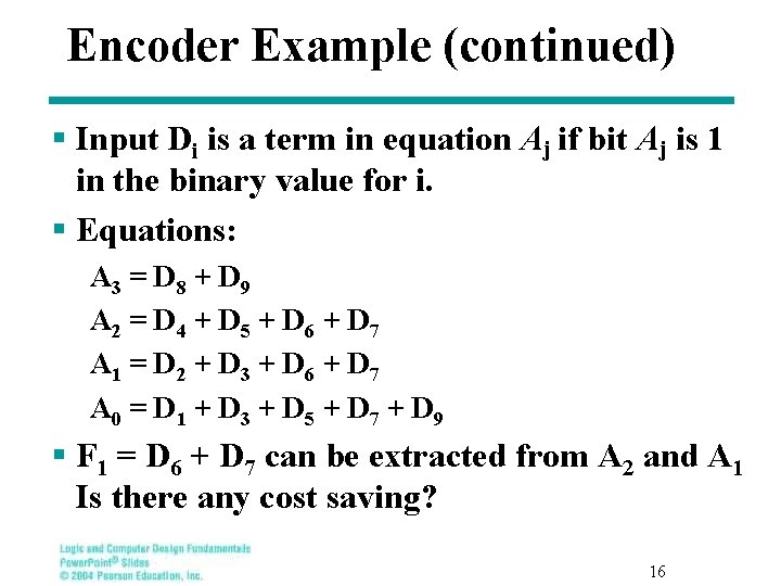 Encoder Example (continued) § Input Di is a term in equation Aj if bit