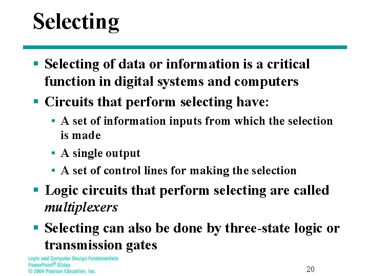 Selecting § Selecting of data or information is a critical function in digital systems