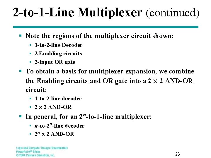 2 -to-1 -Line Multiplexer (continued) § Note the regions of the multiplexer circuit shown: