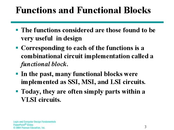 Functions and Functional Blocks § The functions considered are those found to be very Functions and Functional Blocks § The functions considered are those found to be very