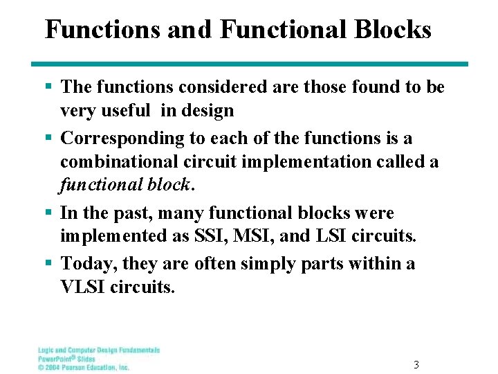 Functions and Functional Blocks § The functions considered are those found to be very