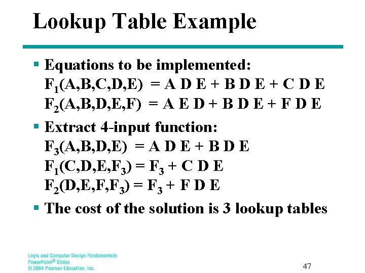 Lookup Table Example § Equations to be implemented: F 1(A, B, C, D, E)