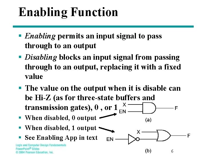 Enabling Function § Enabling permits an input signal to pass through to an output