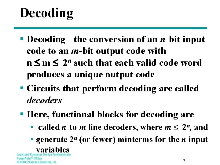 Decoding § Decoding - the conversion of an n-bit input code to an m-bit