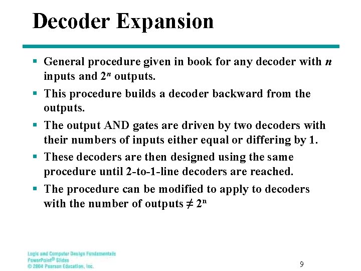 Decoder Expansion § General procedure given in book for any decoder with n inputs Decoder Expansion § General procedure given in book for any decoder with n inputs